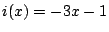 $ i(x)=-3x-1$